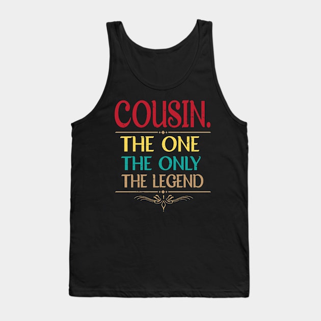 Cousin The One The Only The Legend Happy Father Parent Day Summer Vacation Class Of School Tank Top by bakhanh123